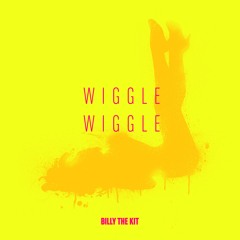 Billy The Kit - Wiggle Wiggle [FREE DOWNLOAD]
