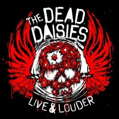 Make Some Noise - LIVE & LOUDER - The Dead Daisies