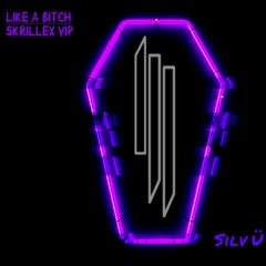 Zomboy - Like A Bitch (Skrillex VIP) Silv Ü Edit