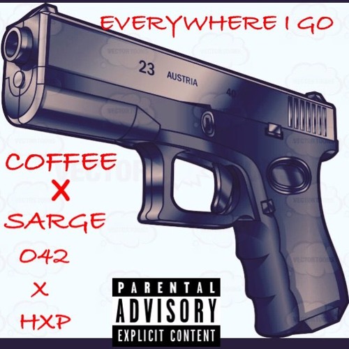 COFFEE X SARGE - EVERYWHERE I GO PRODBY:EVERY3K