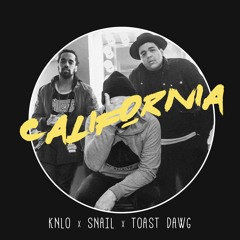 California [KNLO x ToastDawg x SnailKid]