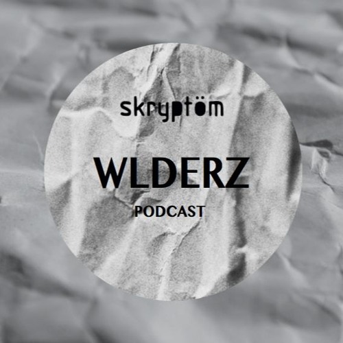 Skryptöm Podcast 01 - WLDERZ