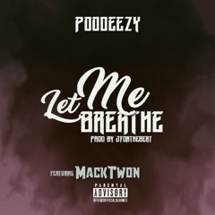 Poodeezy x Macktwon - Let Me Breathe