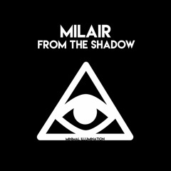Milair - From The Shadow (Original Mix)