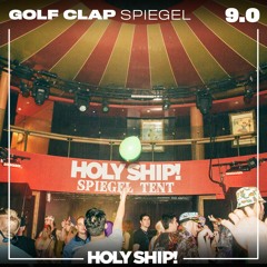 Holy Ship! 2017 Live Sets: Golf Clap (Spiegel)