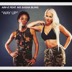 Aim-E  "Way Up"  ft.Sasha Bling