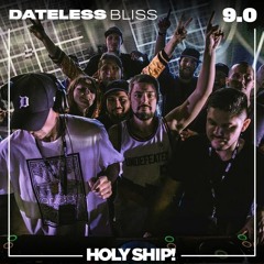 Holy Ship! 2017 Live Sets: Dateless (Bliss)
