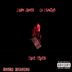 Make Moves - Baby James & Ak Huncho