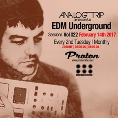 Analog Trip @ EDM Underground Sessions Vol022 Protonradio 14-2-2017 | Free Download goo.gl/hHQVzo
