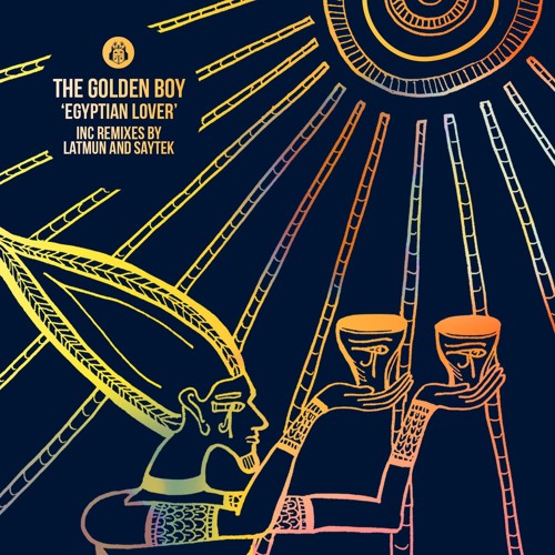 Track of the Day: The Golden Boy “Egyptian Lover” (Latmun Remix)