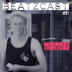 Tobias Sommer - BEATZCAST 81