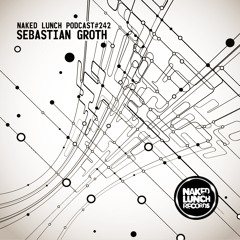 Naked Lunch PODCAST #242 - SEBASTIAN GROTH