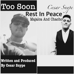 Too Soon (Prod. By Cesar Snype)