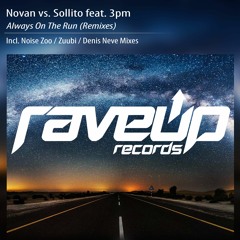 Novan Vs. Sollito Feat. 3PM - Always On The Run (Zuubi Remix)