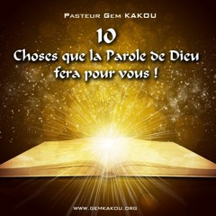 10 Choses que la Parole de Dieu fera pour vous !