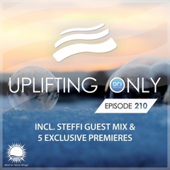 Uplifting Only 210 [No Talking] (incl. Steffi Guestmix) (Feb 16, 2017)
