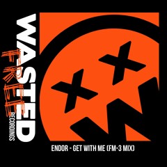 Endor - Get With Me (FM-3 Mix)[Click Buy to DL]