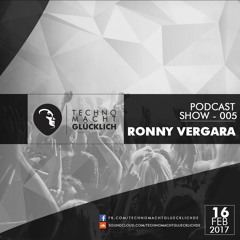 Techno macht Glücklich - Podcast Show - 005 - Ronny Vergara [LIVE VIDEO SET - LINK IN DESCRIPTION]