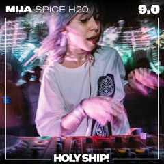 Holy Ship! 2017 Live Sets: Mija (Spice H20)