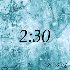 2:30 (Prod. K A L)