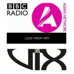 DJ VIX'S FEBUARY 2017 LOVE FRIDAY MIX
