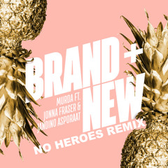 Murda - Brand New ft. Jonna Fraser & Jandino Asporaat (No Heroes Remix)