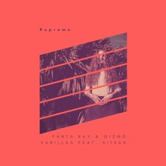 Panta Ray & Gizmo Varillas - Supreme Feat. Sitkah