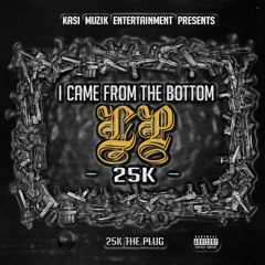 25K - I Was Servin' (The Plug) (Prod. by @TheReal25K)