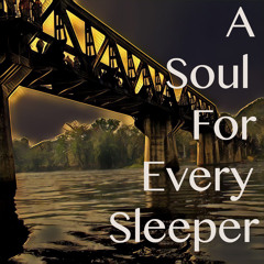 A Soul For Every Sleeper (2017)