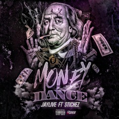 MONEY DANCE Ft. STICHEZ