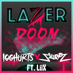 100hurts X Slurpz - Lazer Doom ft. Lūx