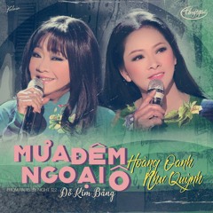 Mưa Đêm Ngoại Ô - Hoàng Oanh ft Như Quỳnh