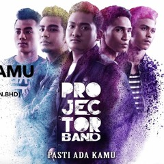 Projector Band - Pasti Ada Kamu