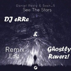 Daniel Rosty & Sash S – See The Stars (Ghostly Raverz! & DJ eRRe Remix)