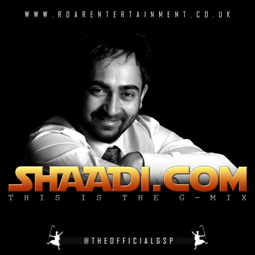 Shaadi Dot Com [The G-Mix] #InTheMixWithGSP