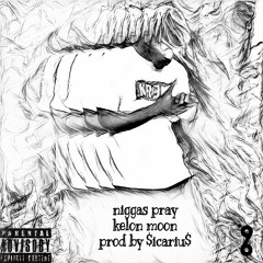 niggas pray ((prod by $icariu$))