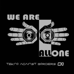 The Calling - We are Allone, Tekno Against Borders [01]