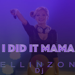 Alexandra Stan - I Did It Mama [EllinzonDj] 2017