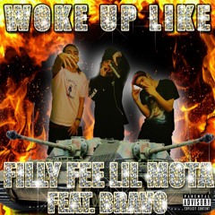 WOKE UP LIKE ft. Lil Mota & Bravo (Prod. by Madpleasures)