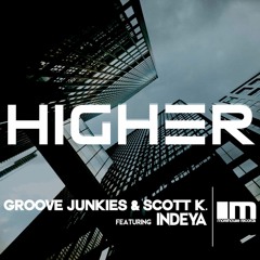 Groove Junkies & Scott K. feat. Indeya "HIGHER" (Main Mix teaser) Soulful House