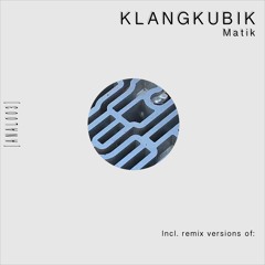 [ANAL003] Klangkubik - Matik (Original) [promo] [download] [deep] [tech] [minimal]