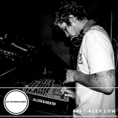Let The People Dance 047 - Alex Low