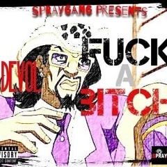 DeVoL - Fuck A Bitch