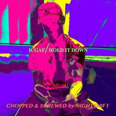 LARRAIR - ICGAF/HOLD IT DOWN [chopped & screwed by Nightshift]