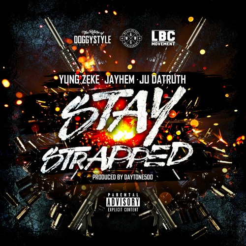 Stay Strapped Yung Zeke , Jayhem , Ju Datruth