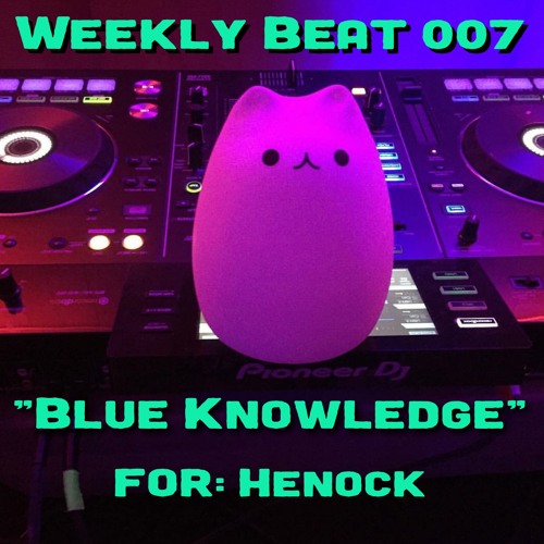 Weekly Beat 007 (Blue Knowledge)