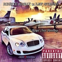 Richie Rozay x LNFSTACKS - Boyz ina Bentley [ProdBy_ Euro$k]