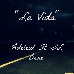 "La vida" - Adeleid ft IL Bene
