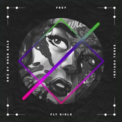 FREY -  Fly Girls (Edit)