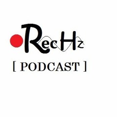 Podcast [Antigo] -  RecHz -